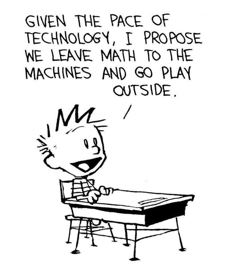 1991 11 25 billwatterson calvinandhobbes giventhepaceoftechnologyiproposeweleavemathtothemachinesand